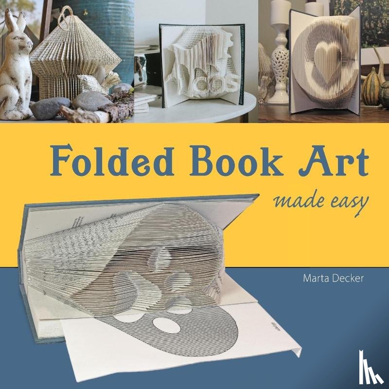 Decker, Marta - Folded Book Art Made Easy