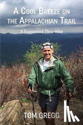 Gregg, Tom - A Cool Breeze on the Appalachian Trail