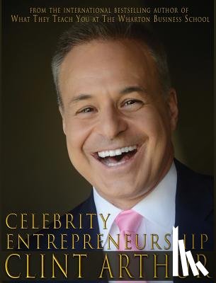 Arthur, Clint - Celebrity Entrepreneurship