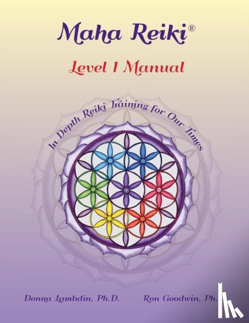 Lambdin, Donna, Goodwin, Ron - Maha Reiki; Level 1 Manual