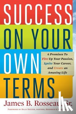 Rosseau, James B, Dexter, Billy - Success on Your Own Terms