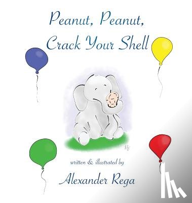 Rega, Alexander - Peanut, Peanut, Crack Your Shell