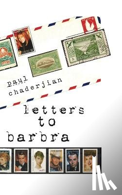 Chaderjian, Paul - Letters to Barbra
