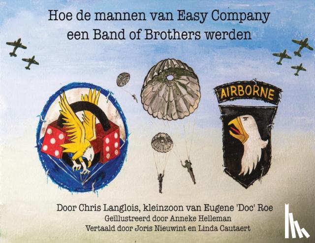 Langlois, Chris - Hoe de Mannen van Easy Company een Band of Brothers Werden