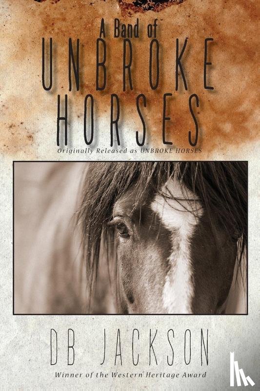 Jackson, Db - A Band of Unbroke Horses