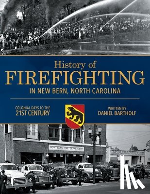 Bartholf, Daniel P - History of Firefighting in New Bern North Carolina