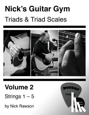 Rawson, Nick - Nick's Guitar Gym: Triads and Triad Scales, Vol. 2: Strings 1, 2, 3, 4, and 5