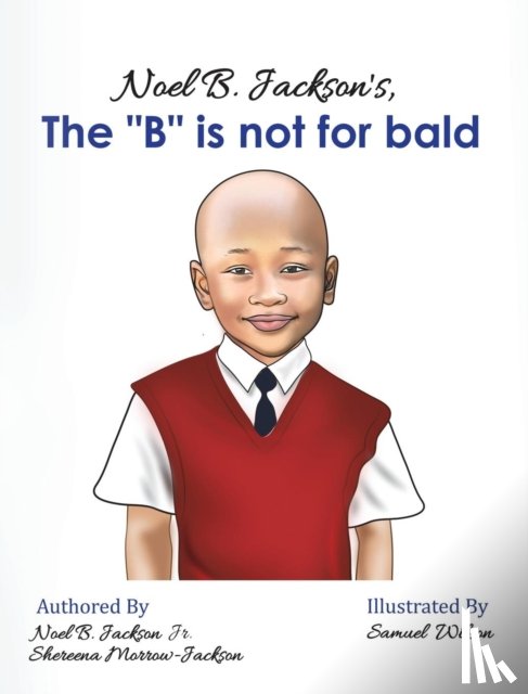 Jackson, Noel B, Morrow-Jackson, Shereena - Noel B. Jackson's The "B" is Not For Bald
