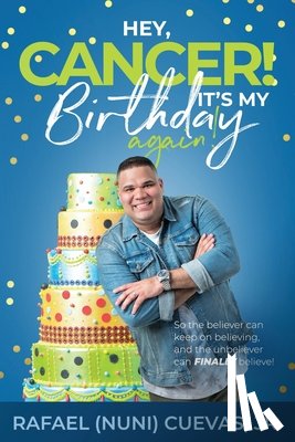Cuevas, Rafael - Hey, Cancer! It's My Birthday Again