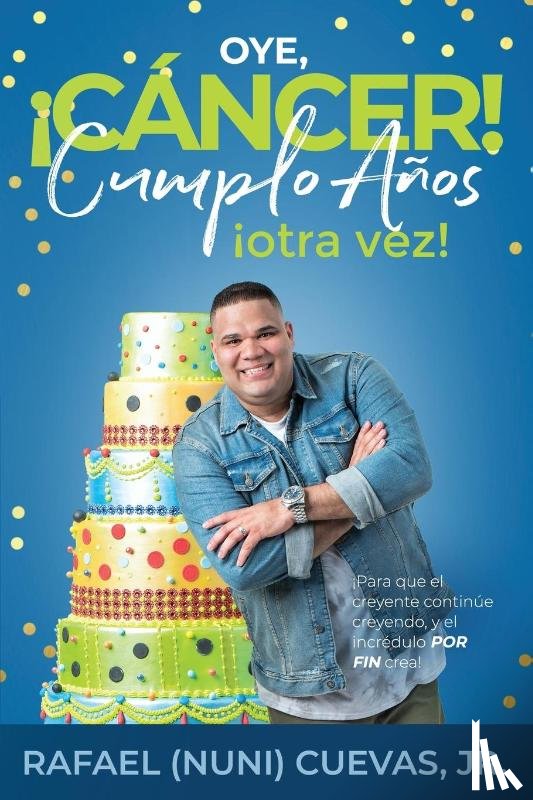 Cuevas, Rafael - Oye, Cancer! Cumplo Anos Otra Vez!