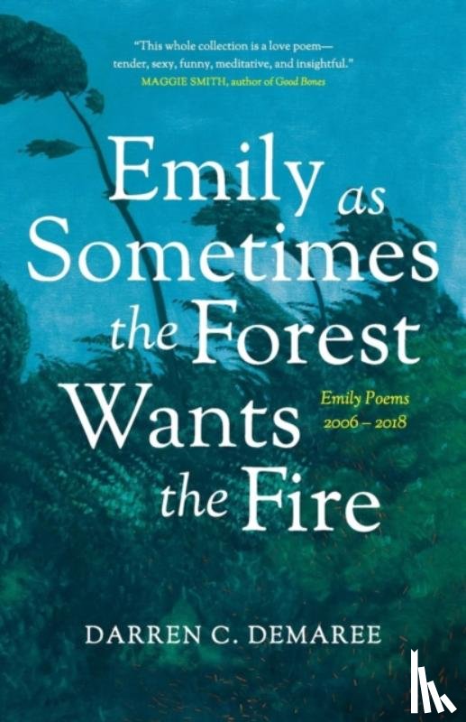 Demaree, Darren - Emily As Sometimes the Forest Wants the Fire