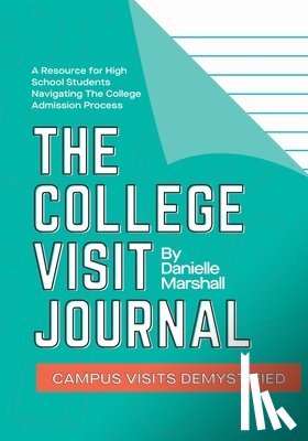 Marshall, Danielle C - The College Visit Journal