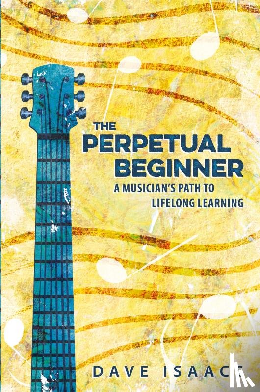 Isaacs, Dave - The Perpetual Beginner