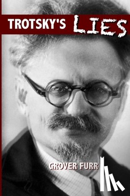 Furr, Grover - Trotsky's Lies