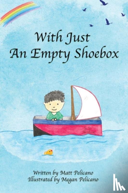 Pelicano, Matt - With Just An Empty Shoebox