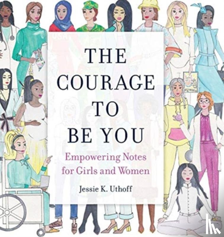 Uthoff, Jessie K - The Courage to be You