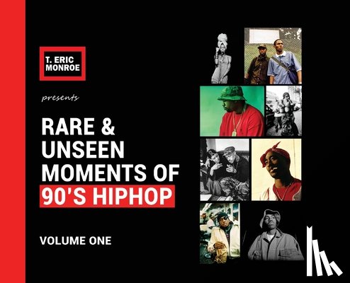 Monroe, T Eric - Rare & Unseen Moments of 90's Hiphop