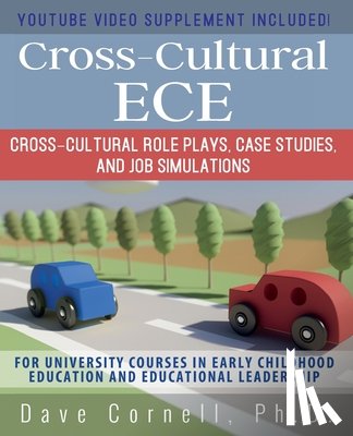 Cornell, Dave - Cross-Cultural ECE: Cross-Cultural Role Plays, Case Studies, and Job Simulations