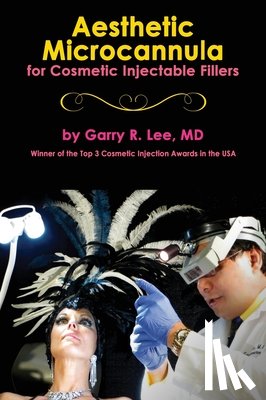 Lee, Garry R. - Aesthetic Microcannula for Cosmetic Injectable Fillers
