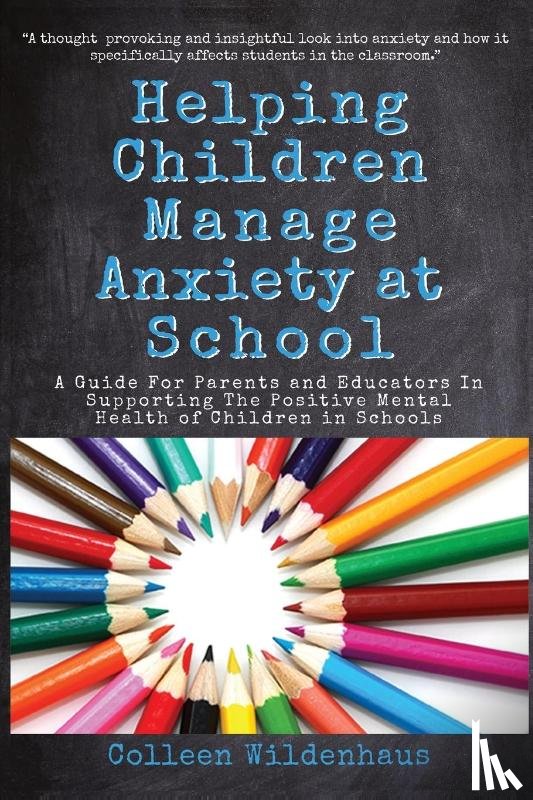 Wildenhaus, Colleen Renee - Helping Children Manage Anxiety at School