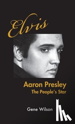 Wilson, Gene - Elvis Aaron Presley