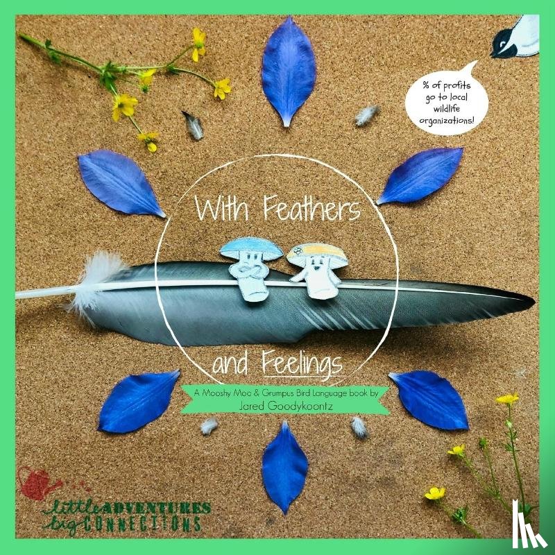 Goodykoontz, Jared - With Feathers and Feelings