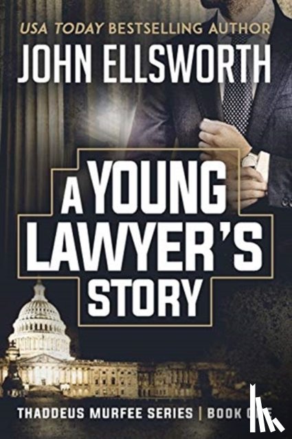 Ellsworth, John - A Young Lawyer's Story