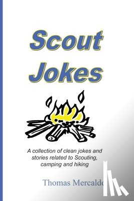 Mercaldo, Thomas - Scout Jokes - A Collection of Clean Jokes and Stories Related to Scouting, Camping, and Hiking