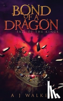A J Walker, Walker - Bond of a Dragon