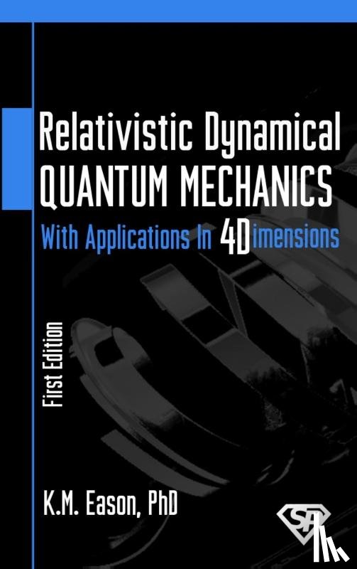 Eason, K. M. - Relativistic Dynamical Quantum Mechanics