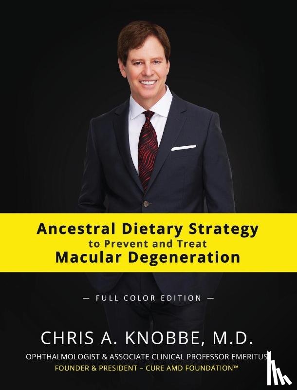 Knobbe, Chris A - Ancestral Dietary Strategy to Prevent and Treat Macular Degeneration