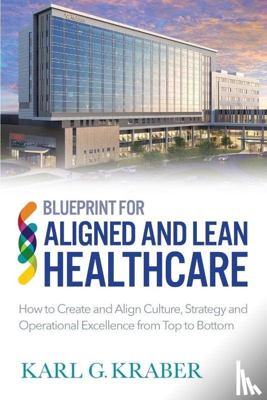 Kraber, Karl Gilmore - Blueprint for Aligned and Lean Healthcare
