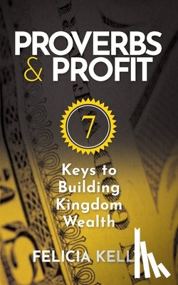 Kelly, Felicia - Proverbs and Profit