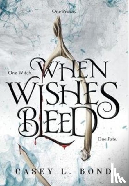 Bond, Casey L - When Wishes Bleed