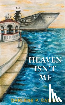 Campos, Darlene P - Heaven Isn't Me