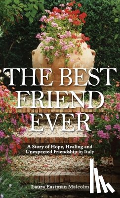 Malcolm, Laura Eastman - The Best Friend Ever
