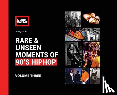 Monroe, T Eric - Rare & Unseen Moments of 90's Hiphop