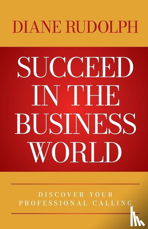 Rudolph, Diane - Succeed in the Business World