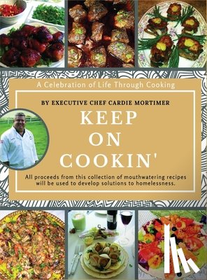 Mortimer, Cardie G. - Keep On Cookin': A Celebration of Life Through Cooking