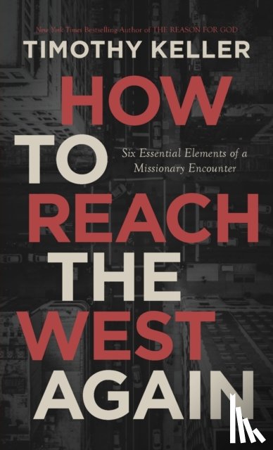 Keller, Timothy J - How to Reach the West Again