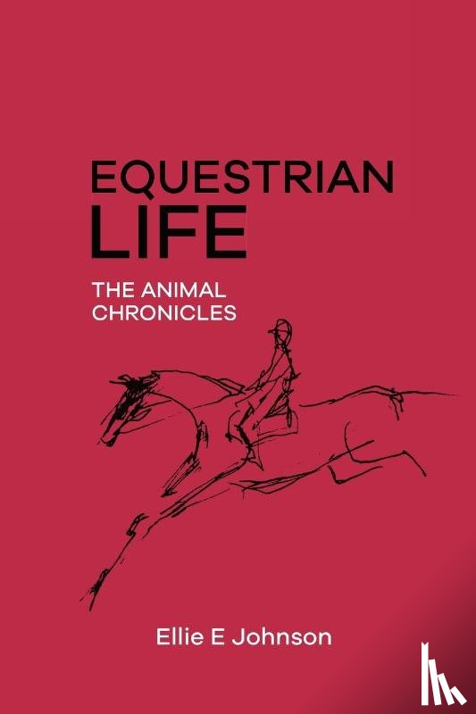 Johnson, Ellie E - Equestrian Life - The Animal Chronicles