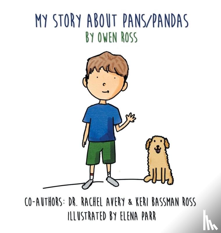Ross, Keri Bassman, Ross, Owen, Avery, Rachel - My Story About PANS/PANDAS by Owen Ross