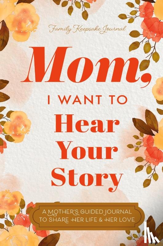 Mason, Jeffrey - Mom, I Want to Hear Your Story