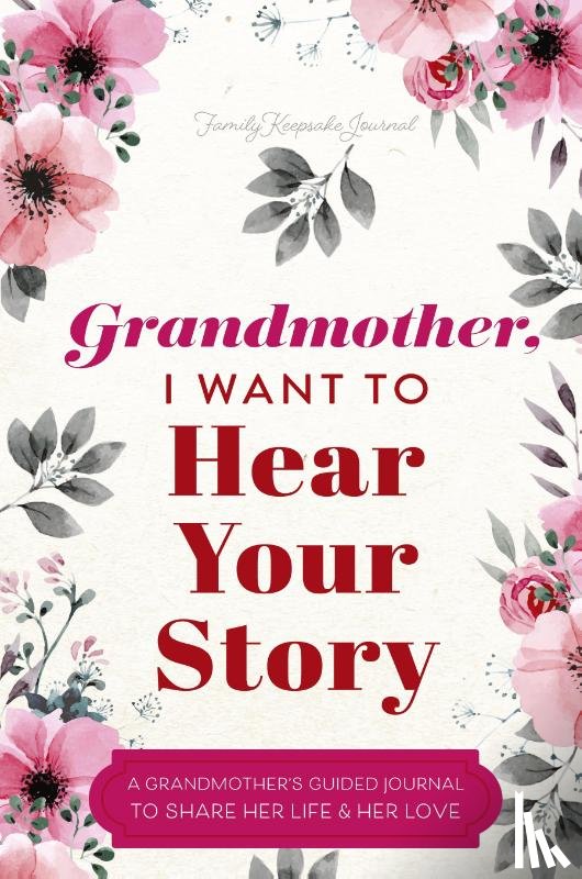 Mason, Jeffrey - Grandmother, I Want to Hear Your Story