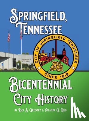Gregory, Rick S. - Springfield, Tennessee Bicentennial City History