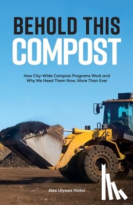 Nickel, Alex Ulysses - Behold This Compost