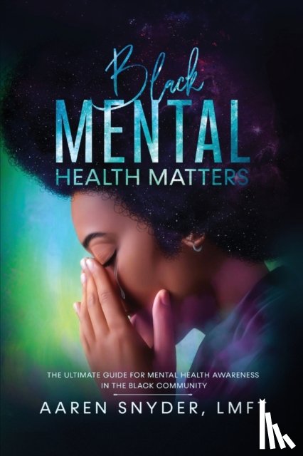 Snyder, Aaren - Black Mental Health Matters