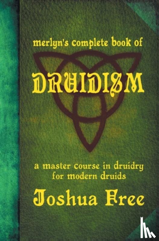 Free, Joshua - Merlyn's Complete Book of Druidism
