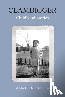 Conron, Anita LeClaire - Clamdigger: Childhood Stories
