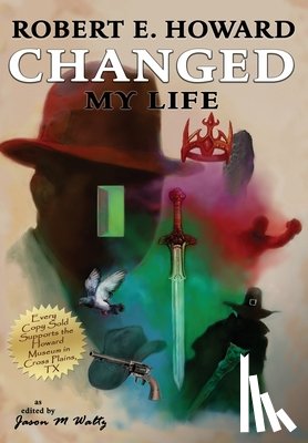  - Robert E. Howard Changed My Life